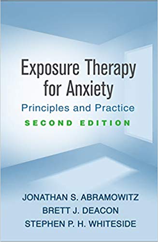 Exposure Therapy for Anxiety: Principles and Practice 2nd Edition
